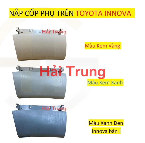 NẮP CỐP PHỤ TRÊN TOYOTA INNOVA 2006-2016 NGUYÊN BẢN 3 MÀU KEM (VÀNG, XANH, ĐEN)